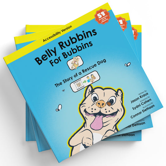 Belly Rubbins For Bubbins: The Story of a Rescue Dog (Accessibility Version, Hardcover)