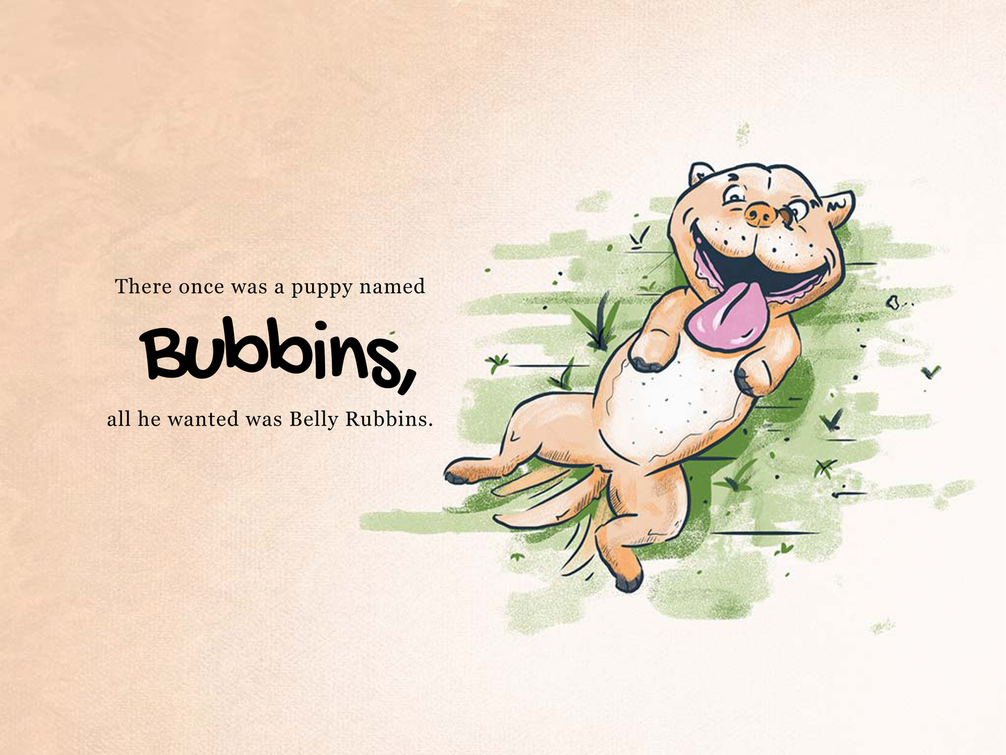 Belly Rubbins for Bubbins: The Story Of A Rescue Dog (Hardcover)